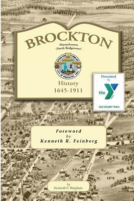 Brockton Massachusetts (North Bridgewater): History 1645-1911 by Bingham, Kenneth E.