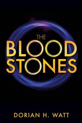 The Bloodstones by Watt, Dorian H.
