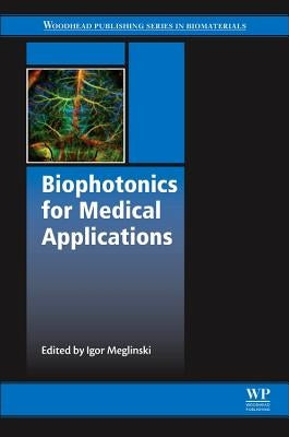 Biophotonics for Medical Applications by Meglinski, Igor