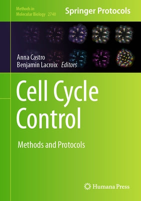 Cell Cycle Control: Methods and Protocols by Castro, Anna