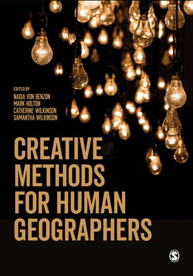 Creative Methods for Human Geographers by Von Benzon, Nadia