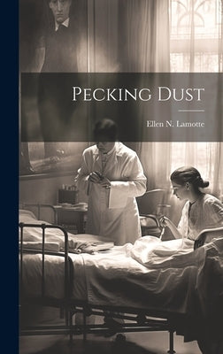 Pecking Dust by Lamotte, Ellen N.