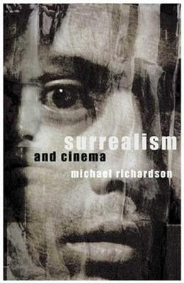 Surrealism and Cinema by Richardson, Michael