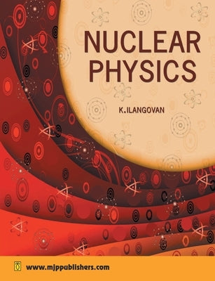 Nuclear Physics by Ilangovan, K.