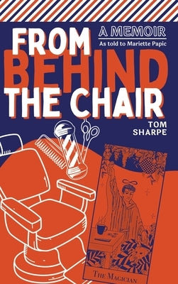 From Behind the Chair by Sharpe, Thomas