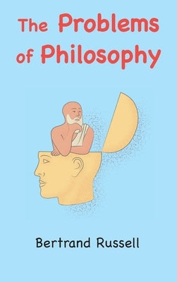The Problems of Philosophy by Russell, Bertrand