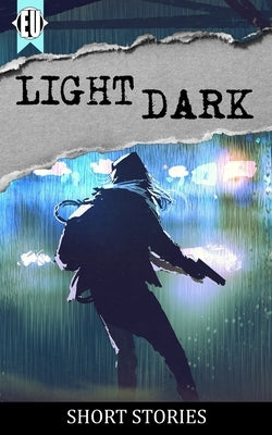 light dark: a collection of short stories by Curtis, Ellen