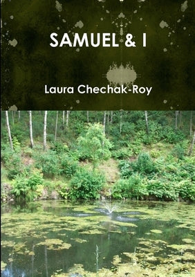 Samuel & I by Chechak-Roy, Laura