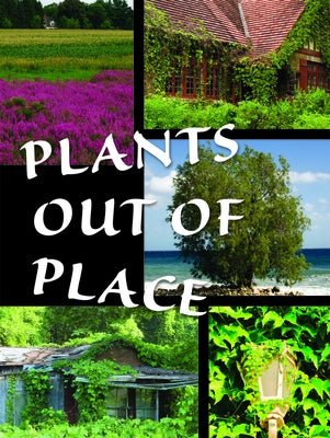 Plants Out of Place by Farrell, Courtney