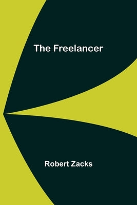 The Freelancer by Zacks, Robert
