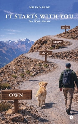 It Starts With You: The Walk Within by Milind Bade