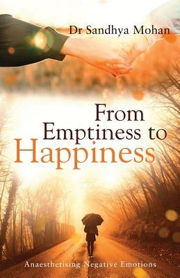 From Emptiness to Happiness by Mohan, Sandhya