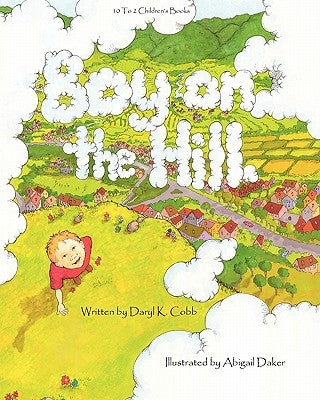 Boy On The Hill by Cobb, Daryl K.