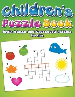 Children's Puzzle Book: Brain Games and Crossword Puzzles For Kids by Delano, Eva