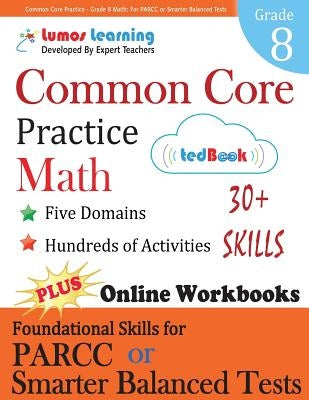 Common Core Practice - Grade 8 Math: Workbooks to Prepare for the Parcc or Smarter Balanced Test by Learning, Lumos