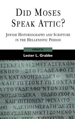 Did Moses Speak Attic? by Grabbe, Lester L.