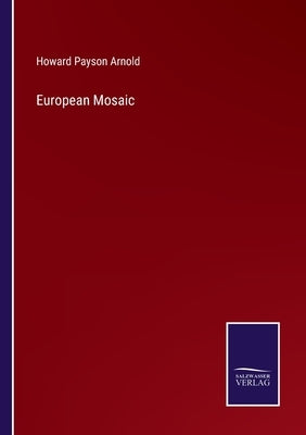 European Mosaic by Arnold, Howard Payson