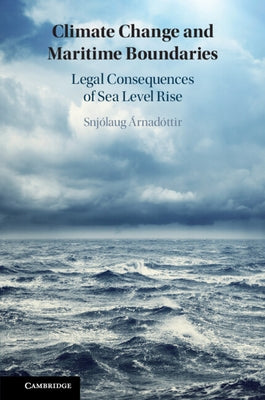 Climate Change and Maritime Boundaries by Árnadóttir, Snjólaug