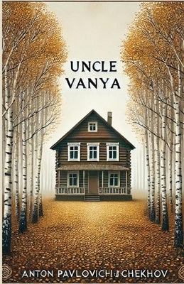Uncle Vanya(Illustrated) by Chekhov, Anton Pavlovich