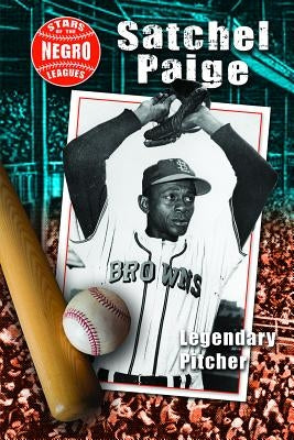 Satchel Paige: Legendary Pitcher by Murray, Hallie