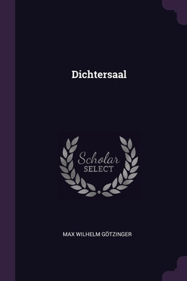Dichtersaal by Götzinger, Max Wilhelm