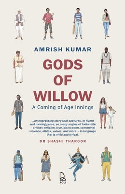 Gods of Willow: A Coming of Age Innings by Kumar, Amrish