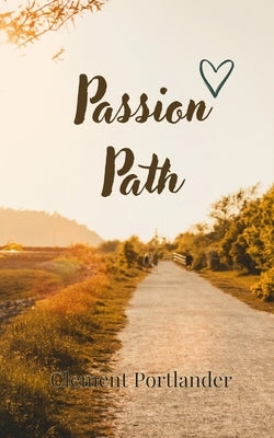 Passion Path by Portlander, Clement