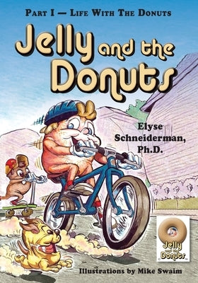 Jelly and the Donuts, Part I - Life With the Donuts by Schneiderman, Elyse