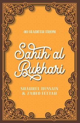 40 Hadith from Sahih Al-Bukhari by Hussain, Shahrul