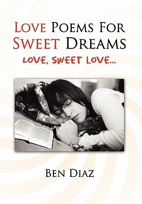 Love Poems for Sweet Dreams by Diaz, Ben