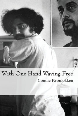 With One Hand Waving Free by Kronlokken, Connie