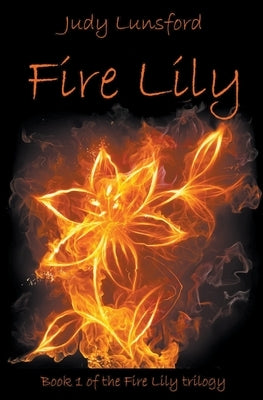 Fire Lily by Lunsford, Judy