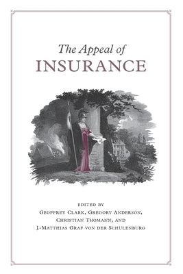The Appeal of Insurance by Clark, Geoffrey W.
