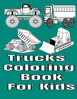 Trucks Coloring Book For Kids: Trucks Coloring Book For Kids 54 Pages by E, J. L.