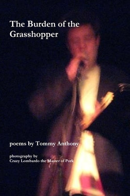 The Burden of the Grasshopper by Anthony, Tommy