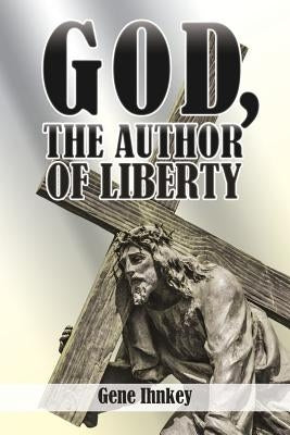God, the Author of Liberty by Ihnkey, Gene