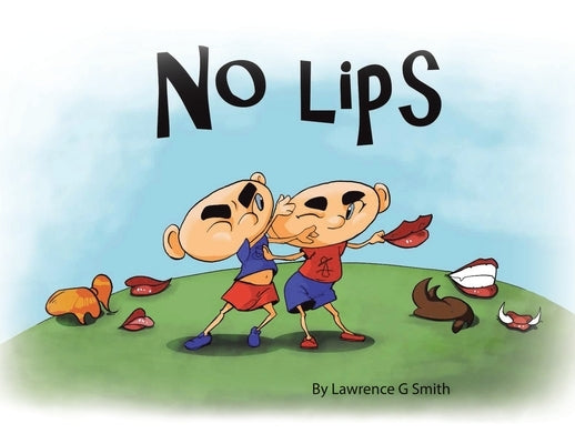 No Lips by Smith, Lawrence G.