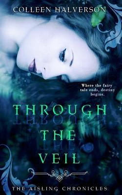 Through the Veil by Halverson, Colleen