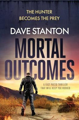 Mortal Outcomes by Stanton, Dave