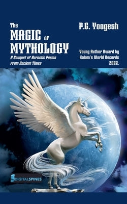 The Magic of Mythology by Yoogesh, P. G.