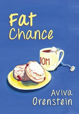 Fat Chance by Orenstein, Aviva