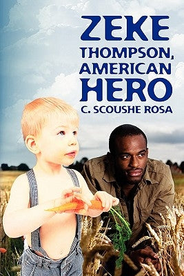 Zeke Thompson, American Hero by Rosa, C. Scoushe