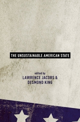 The Unsustainable American State by Jacobs, Lawrence