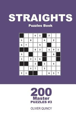 Straights Puzzles Book - 200 Master Puzzles 9x9 (Volume 3) by Quincy, Oliver