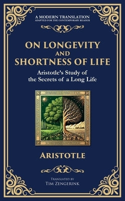 On Longevity and Shortness of Life: Aristotle's Study of the Secrets of a Long Life by Aristotle