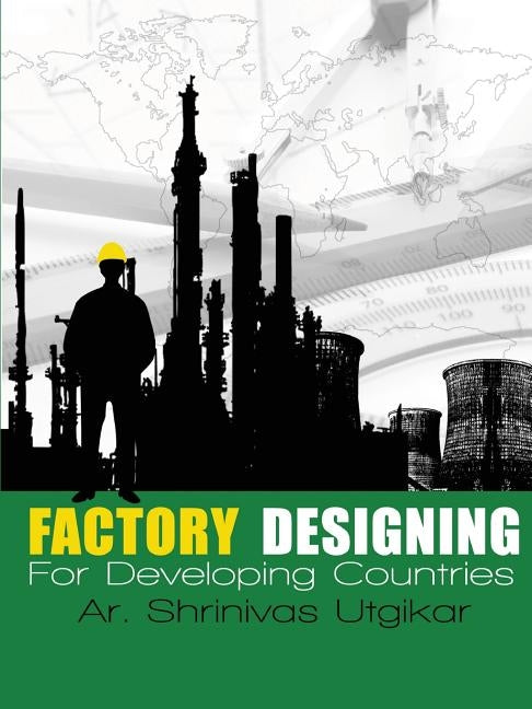 Factory Designing For Developing Countries by Utgikar, Shrinivas