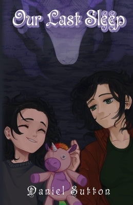 Our Last Sleep by Sutton, Daniel