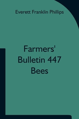 Farmers' Bulletin 447; Bees by Franklin Phillips, Everett