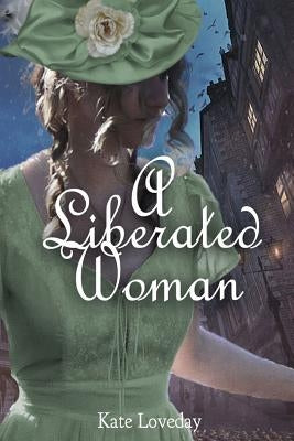 A Liberated Woman: The Second book in the Redwood Series by Loveday, Kate