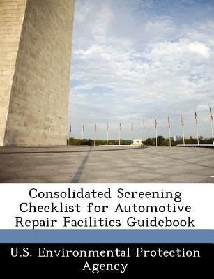 Consolidated Screening Checklist for Automotive Repair Facilities Guidebook by 
